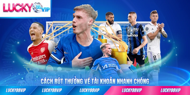 Cách rút thưởng về tài khoản nhanh chóng an toàn